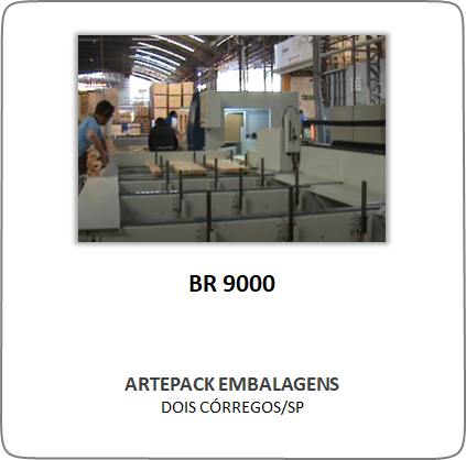 BR 9000 – Artepack Embalagens – Dois Córregos/SP